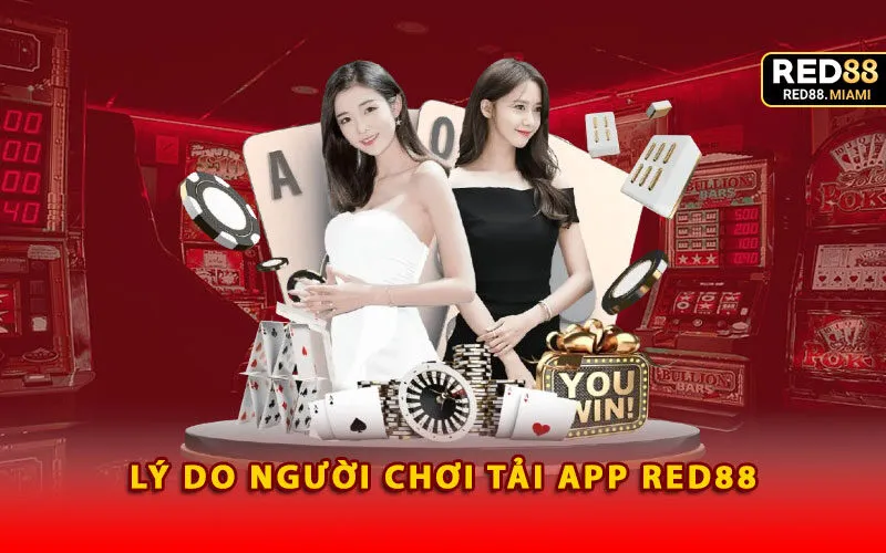 ly-do-nguoi-choi-tai-app-red88