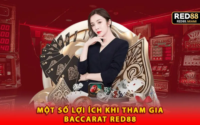 mot-so-loi-ich-khi-tham-gia-baccarat-red88