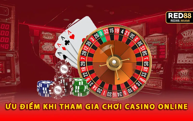 uu-diem-khi-tham-gia-choi-casino-online